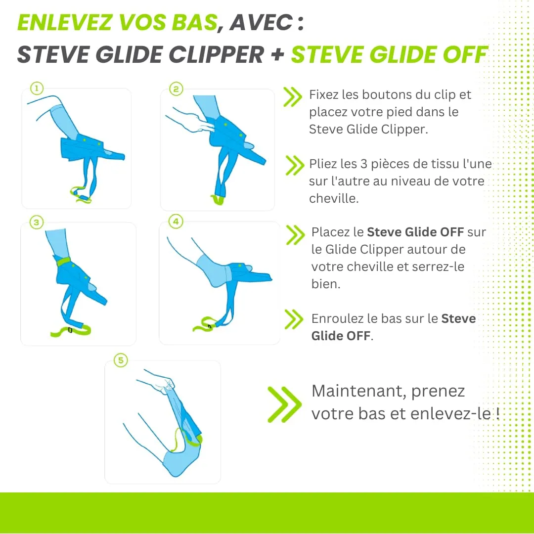 Steve Glide Clipper enfile-bas bouts ouverts et fermés